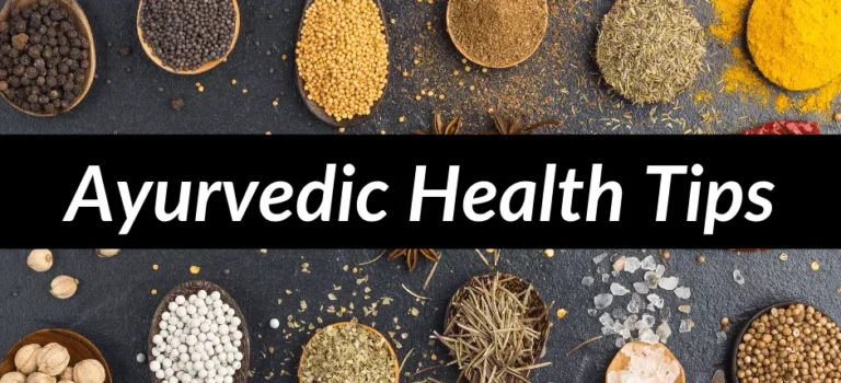 Ayurvedic tips for Health 100% genuine.